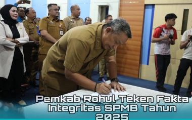 bteken-pakta-integritas-spmb-2025-bupati-rokan-hulu-tegaskan-bebas-titipan-dan-punglib